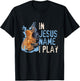 In Jesus Name I Play Guitar - Christian Music Player Gift T-Shirt - T-Shirt | Black