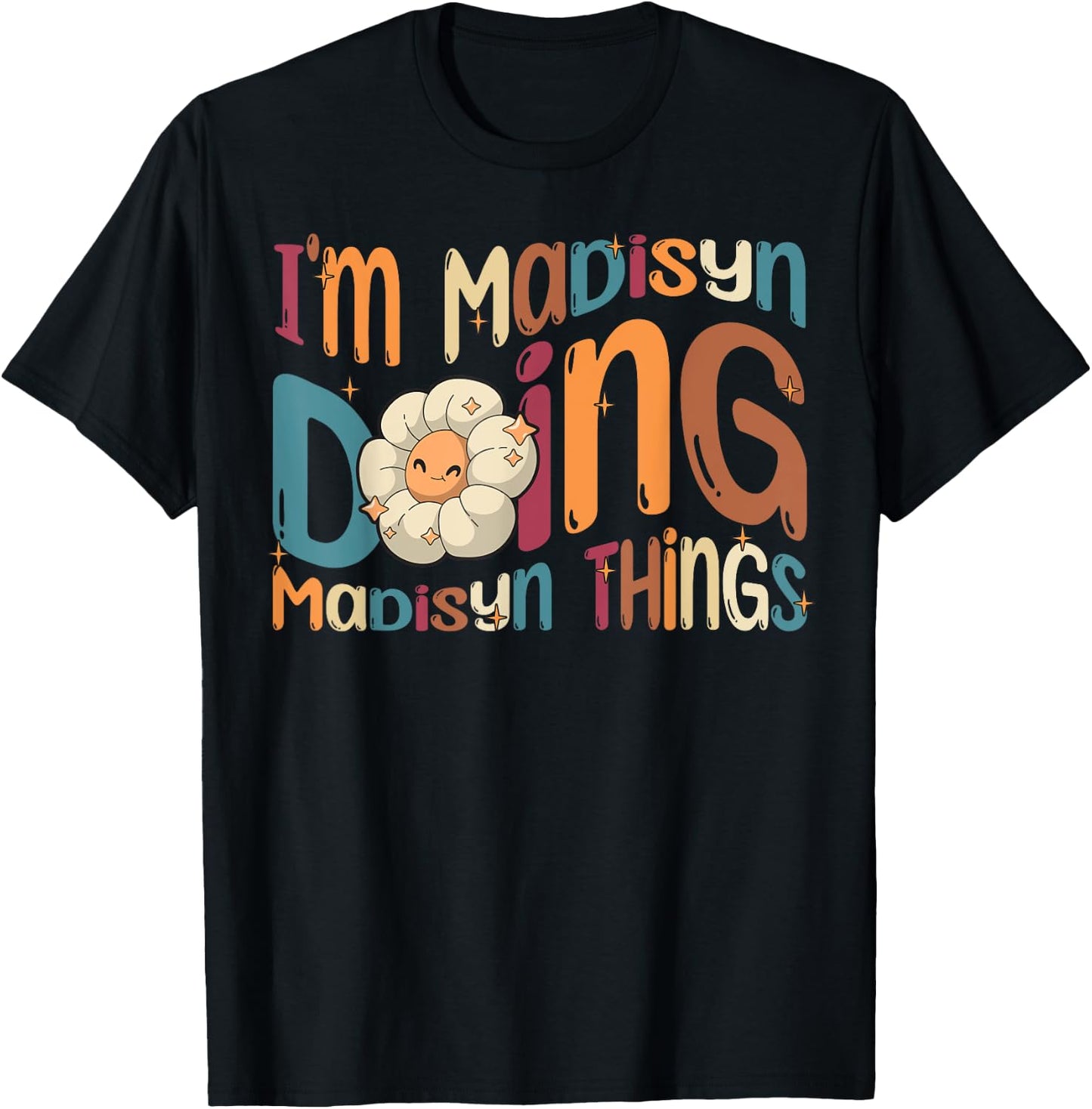 I'm Madisyn Doing Madisyn Things Funny Groovy Retro Madisyn T-Shirt - T-Shirt | Black