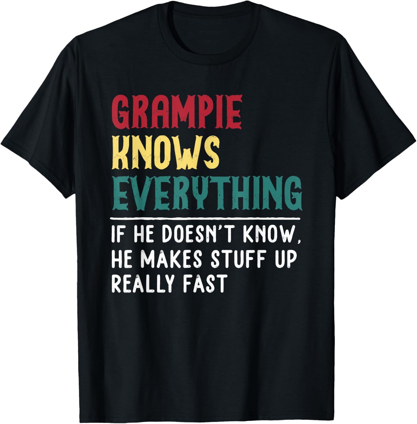 Grampie know Everything Father's day Gift Funny Grandpa T-Shirt - T-Shirt | Black
