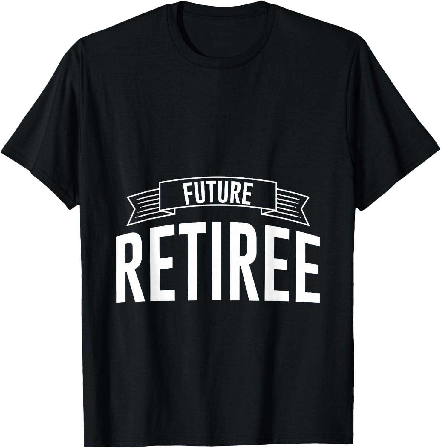Future Retiree T-Shirt - T-Shirt | Black