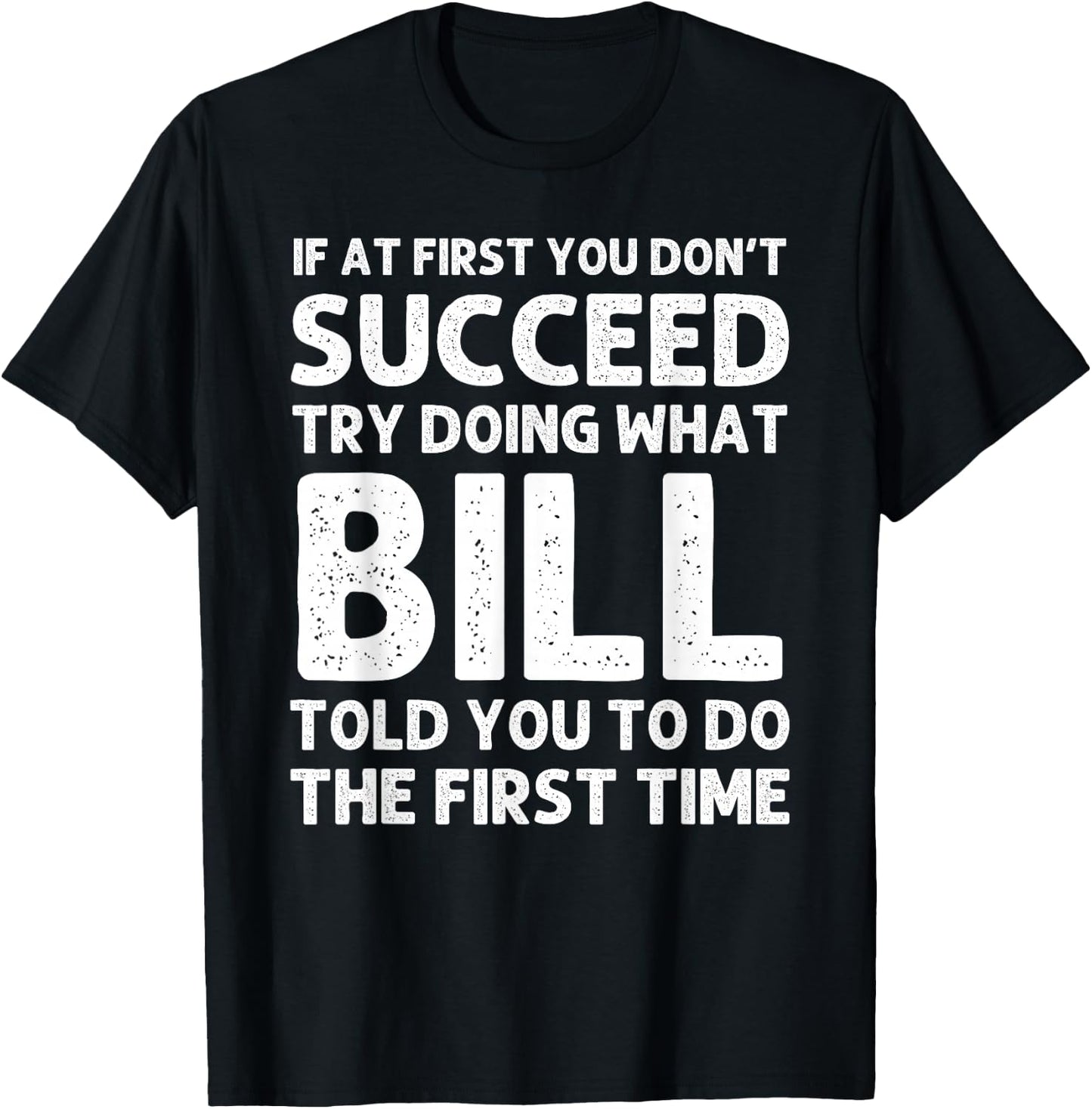 Bill Gift Name Personalized Birthday Funny Christmas Joke T-Shirt - T-Shirt | Black