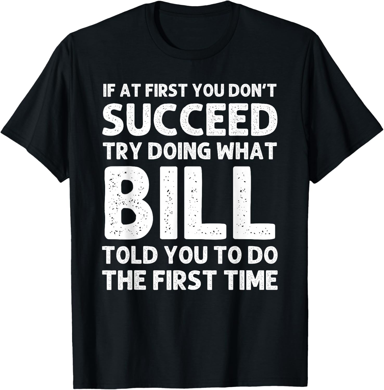 Bill Gift Name Personalized Birthday Funny Christmas Joke T-Shirt - T-Shirt | Black