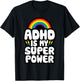ADHD Quote for Kids Adults | ADHD is My Superpower | Rainbow T-Shirt - T-Shirt | Black
