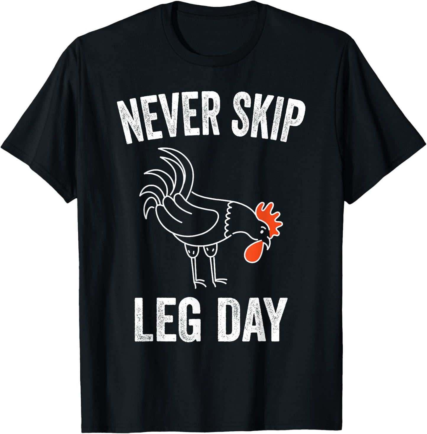 Never Skip Leg Day Funny Gym Workout Legs Muscles Chicken T-Shirt - T-Shirt | Black