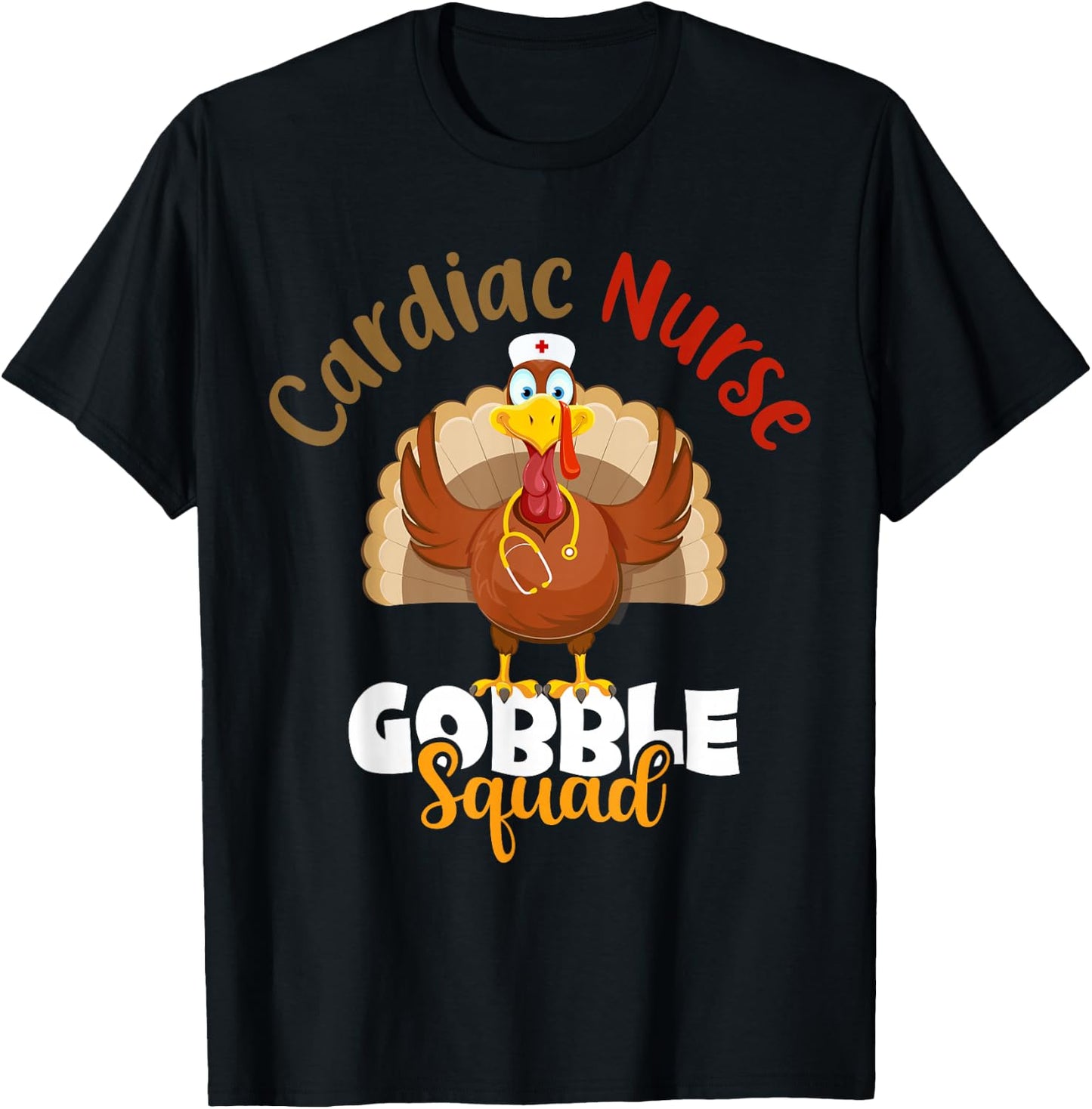 Cardiac Nurse Gobble Squad Turkey Nurse Thanksgiving Gift T-Shirt - T-Shirt | Black