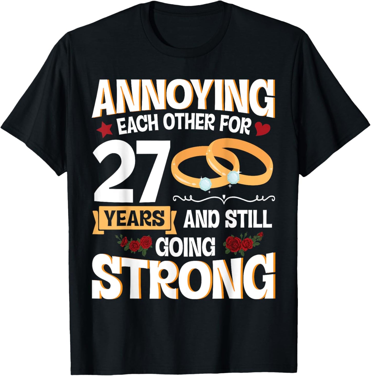 Annoying Each Other For 27 Years And Still Going Strong T-Shirt - T-Shirt | Black