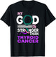 My God Is Stronger Than Thyroid Cancer Awareness Ribbon T-Shirt - T-Shirt | Black
