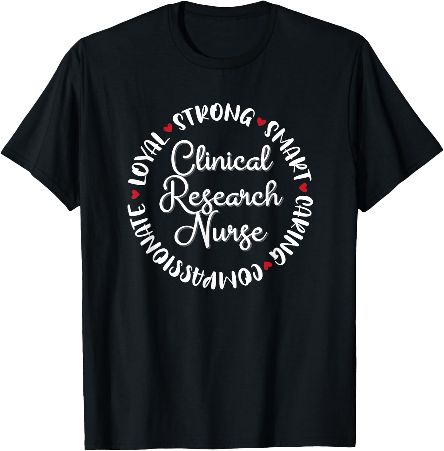 Clinical Research Nurse Gifts Nurses Graduation Medical Love T-Shirt - T-Shirt | Black