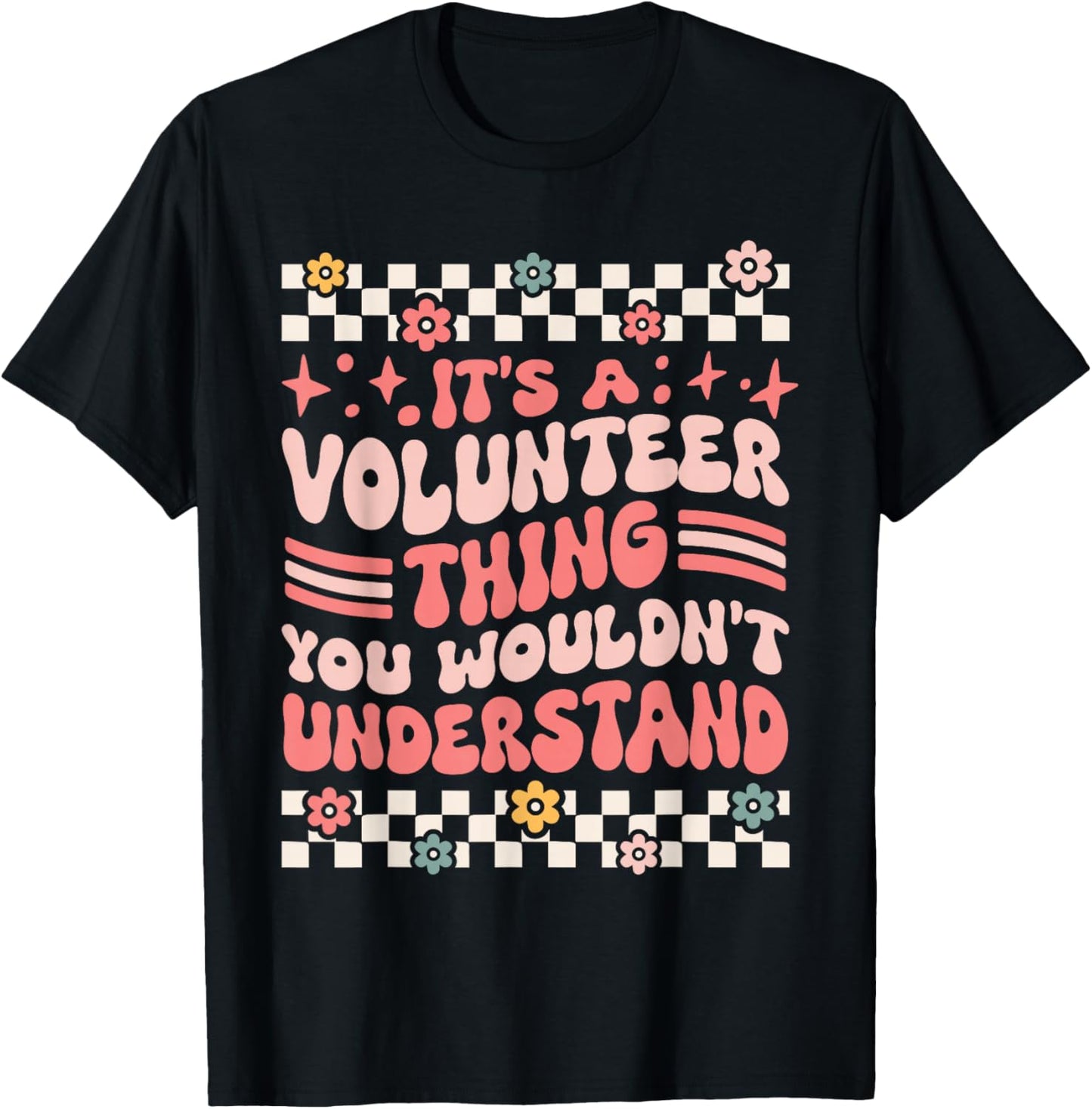 It's A Volunteer Thing, You Wouldn't Understand T-Shirt - T-Shirt | Black