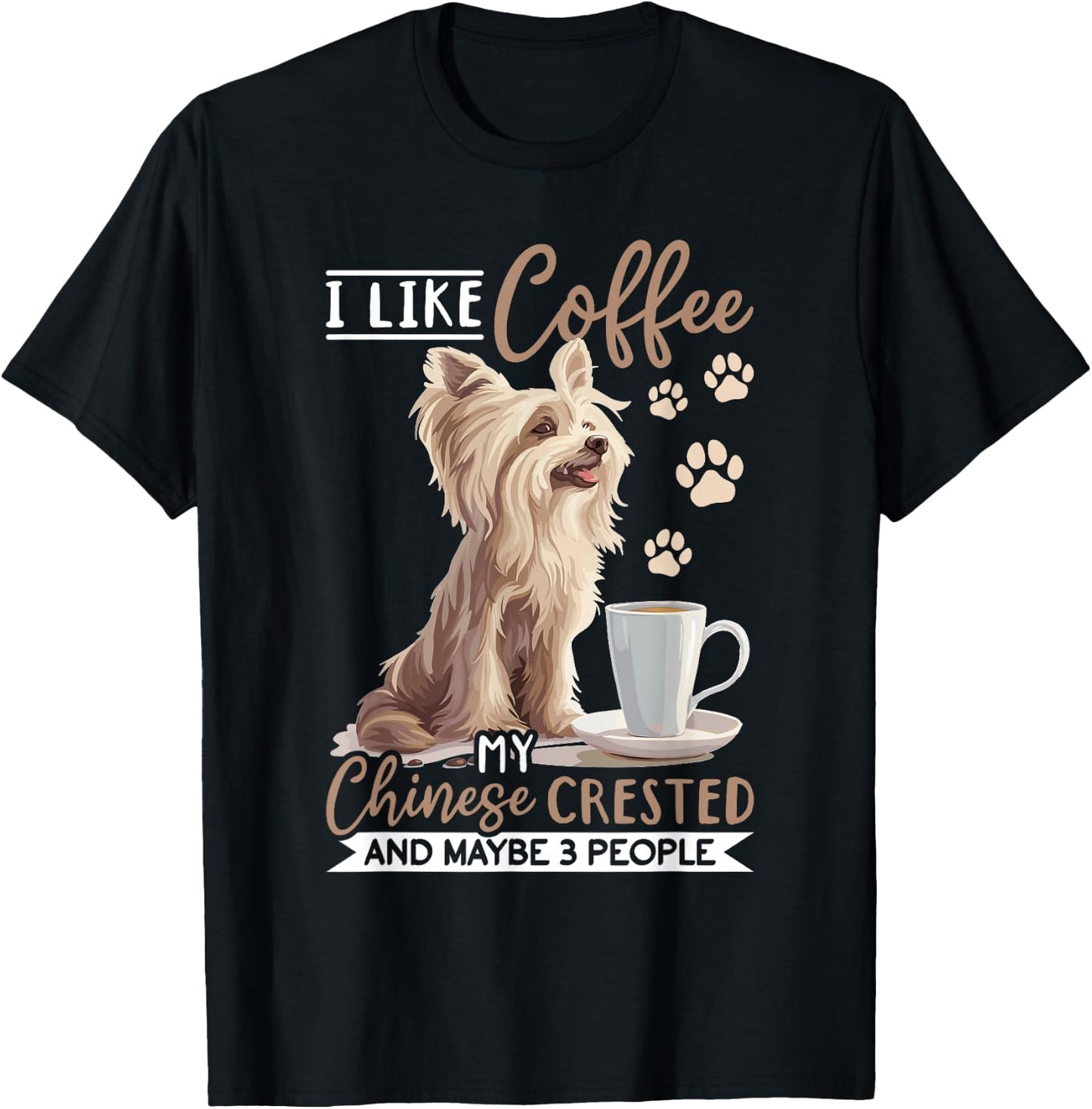 Chinese Crested Dog Breed I like coffee my Chinese Crested Women Girls Kids T-Shirt - T-Shirt | Black