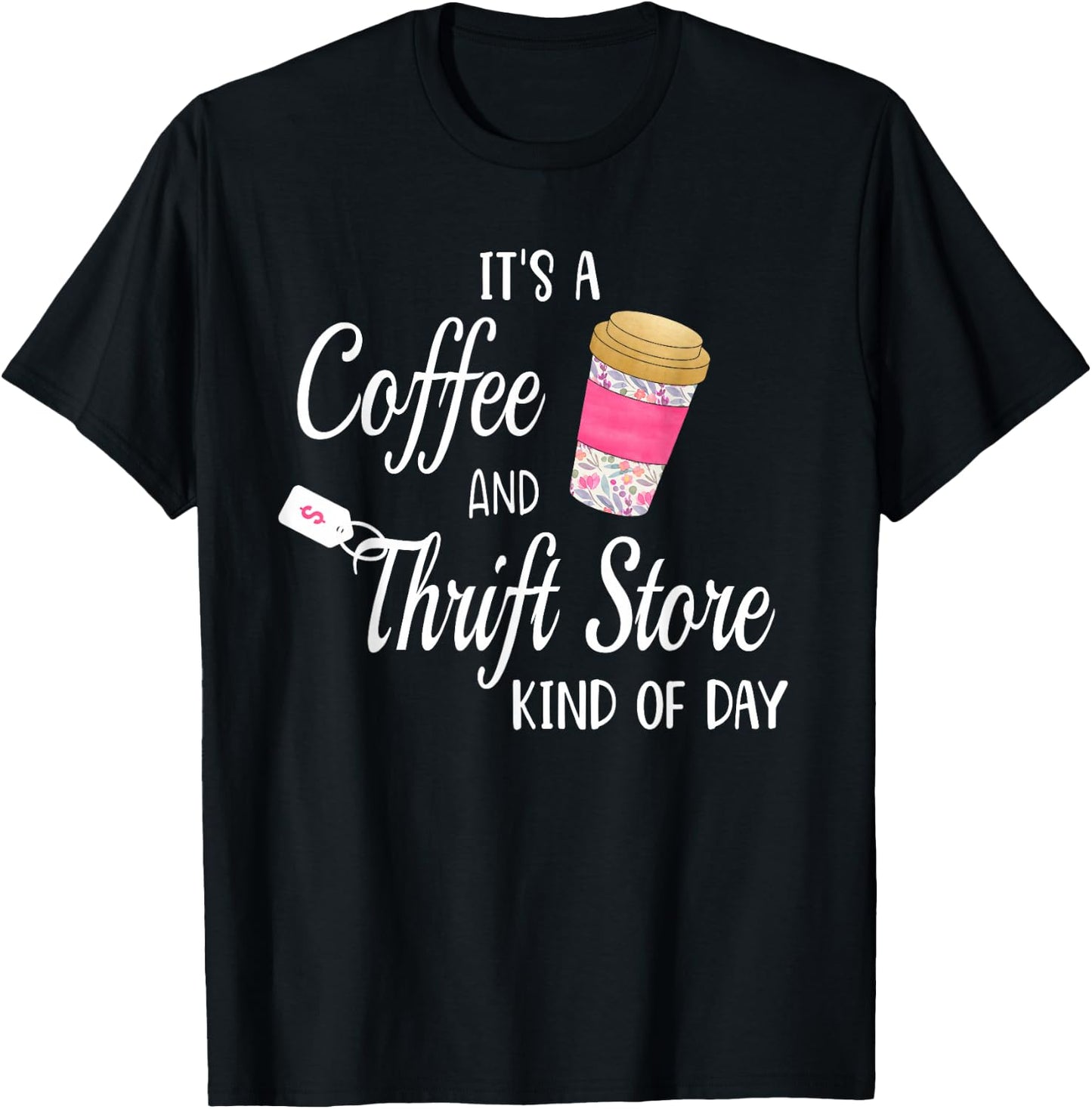 Thrift Store and Coffee Gift who Love Thrifting T-Shirt - T-Shirt | Black