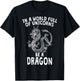In A World Full of Unicorns Be A Dragon T-Shirt - T-Shirt | Black