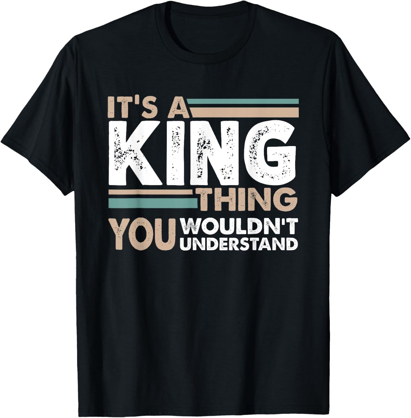 It's A King Thing You Wouldn't Understand Family Name T-Shirt - T-Shirt | Black