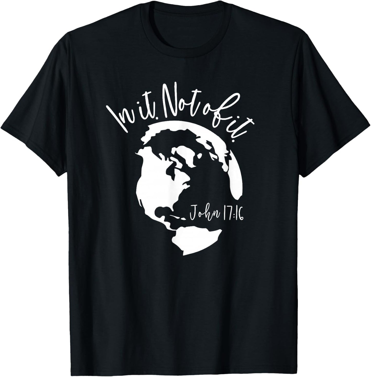 Christian In The World Not of It, Bible Shirt Christian Gift T-Shirt - T-Shirt | Black