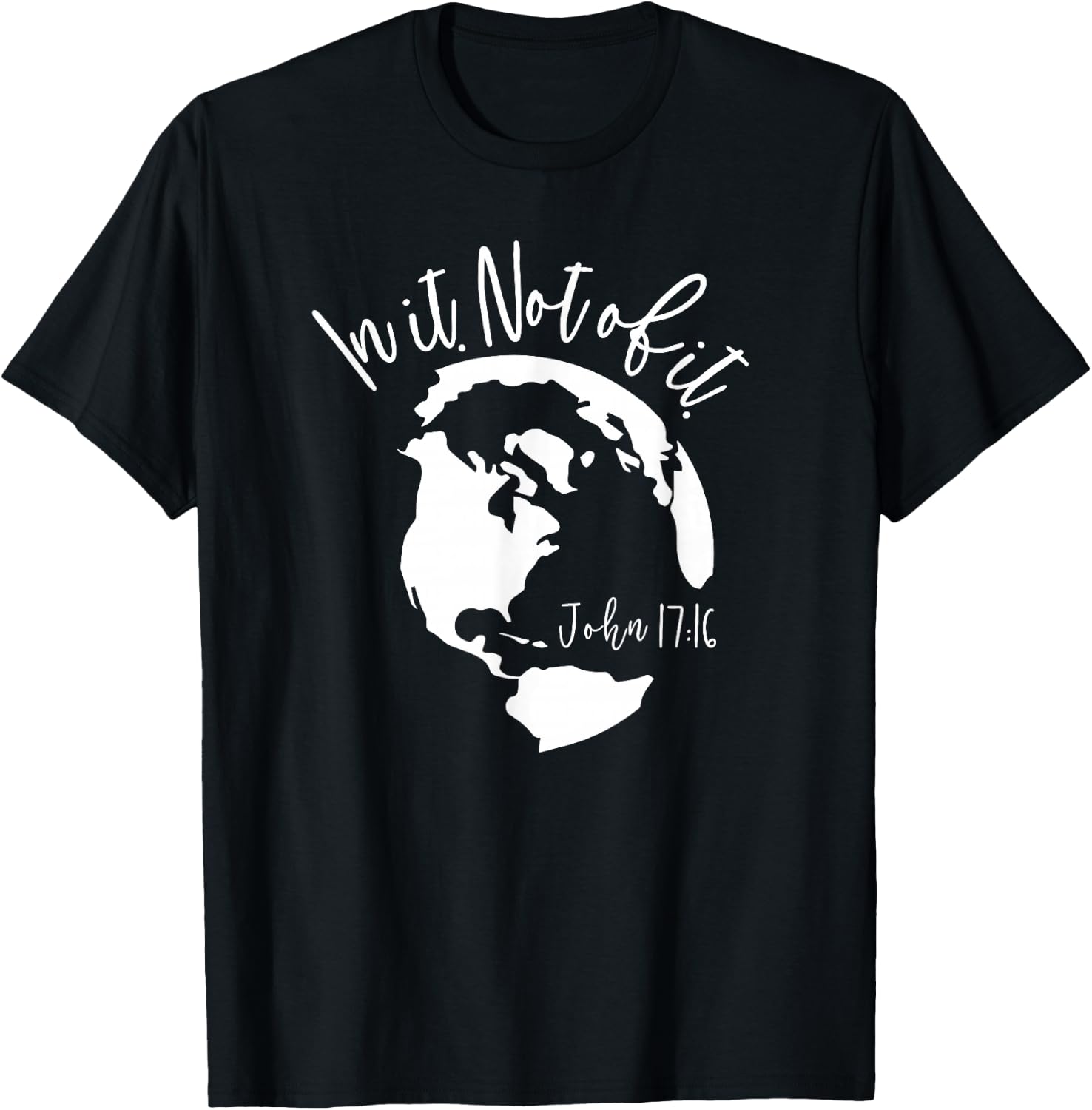 Christian In The World Not of It, Bible Shirt Christian Gift T-Shirt - T-Shirt | Black