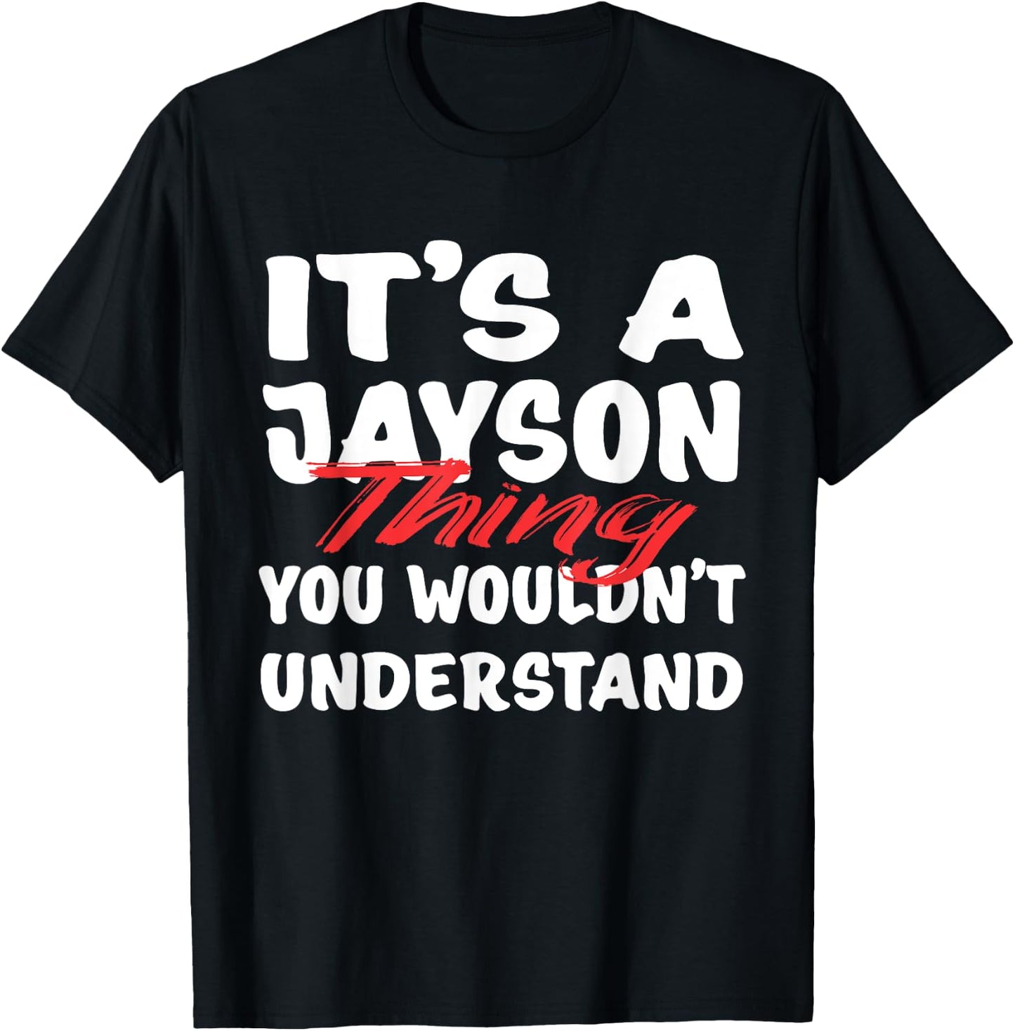 It's A Jayson Thing You Wouldn't Understand Funny Jayson T-Shirt - T-Shirt | Black