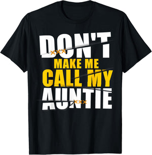Don't Make Me Call My Auntie Kids nephew niece gifts T-Shirt - T-Shirt | Black