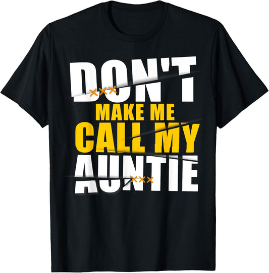 Don't Make Me Call My Auntie Kids nephew niece gifts T-Shirt - T-Shirt | Black