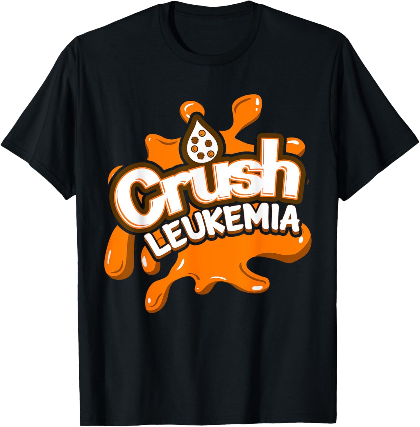 Crush Leukemia Awareness Cure Blood Cancer Fighter Gift T-Shirt - T-Shirt | Black