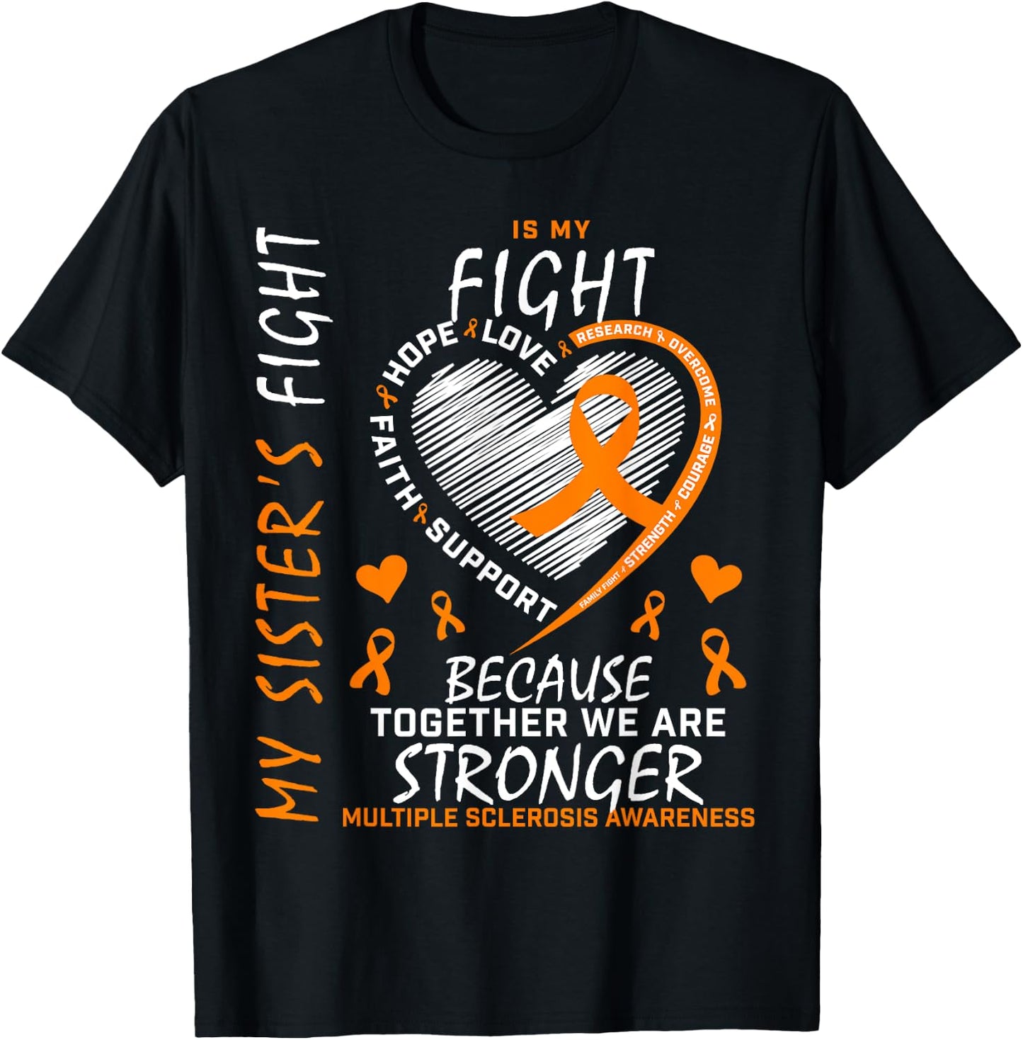 Orange MS Ribbons Heart Sister Multiple Sclerosis Awareness T-Shirt - T-Shirt | Black