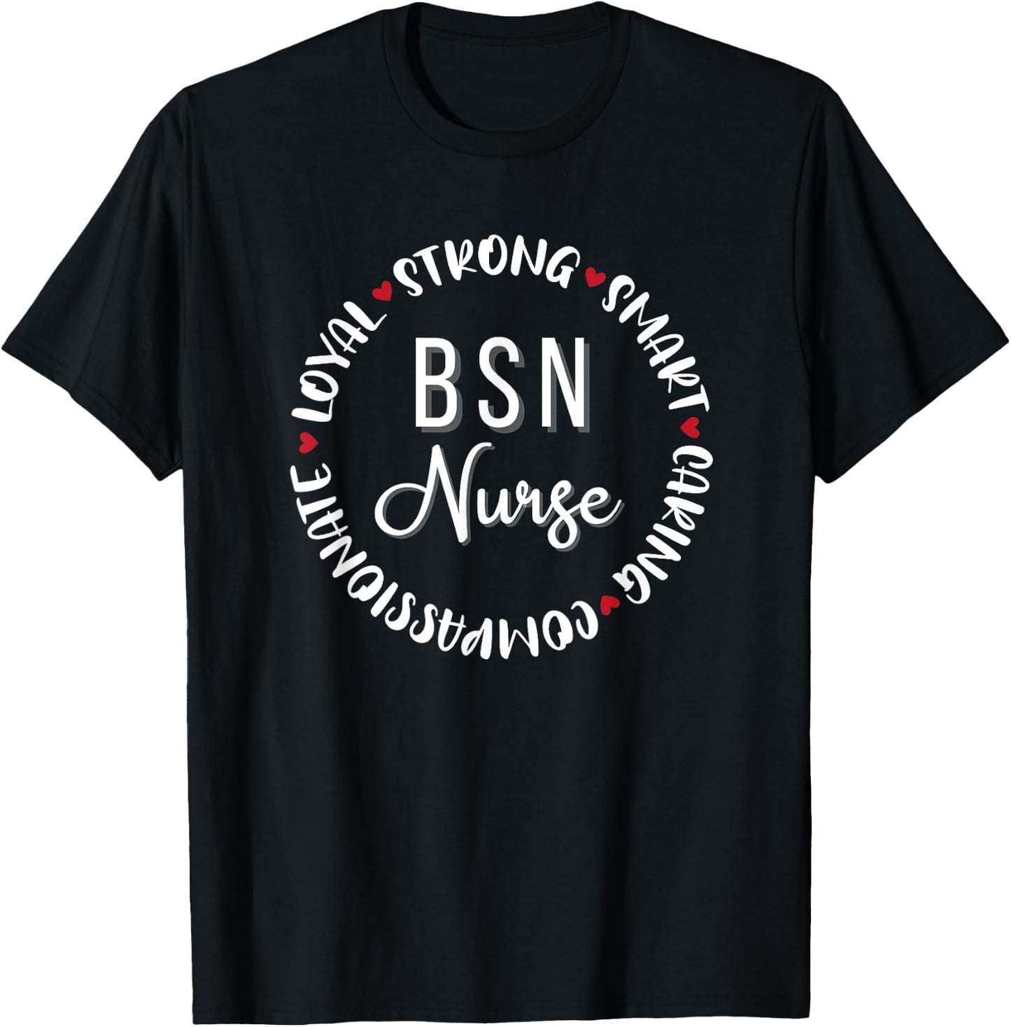 BSN Nurse Gifts Nurses Nursing Graduation Medical Love T-Shirt - T-Shirt | Black