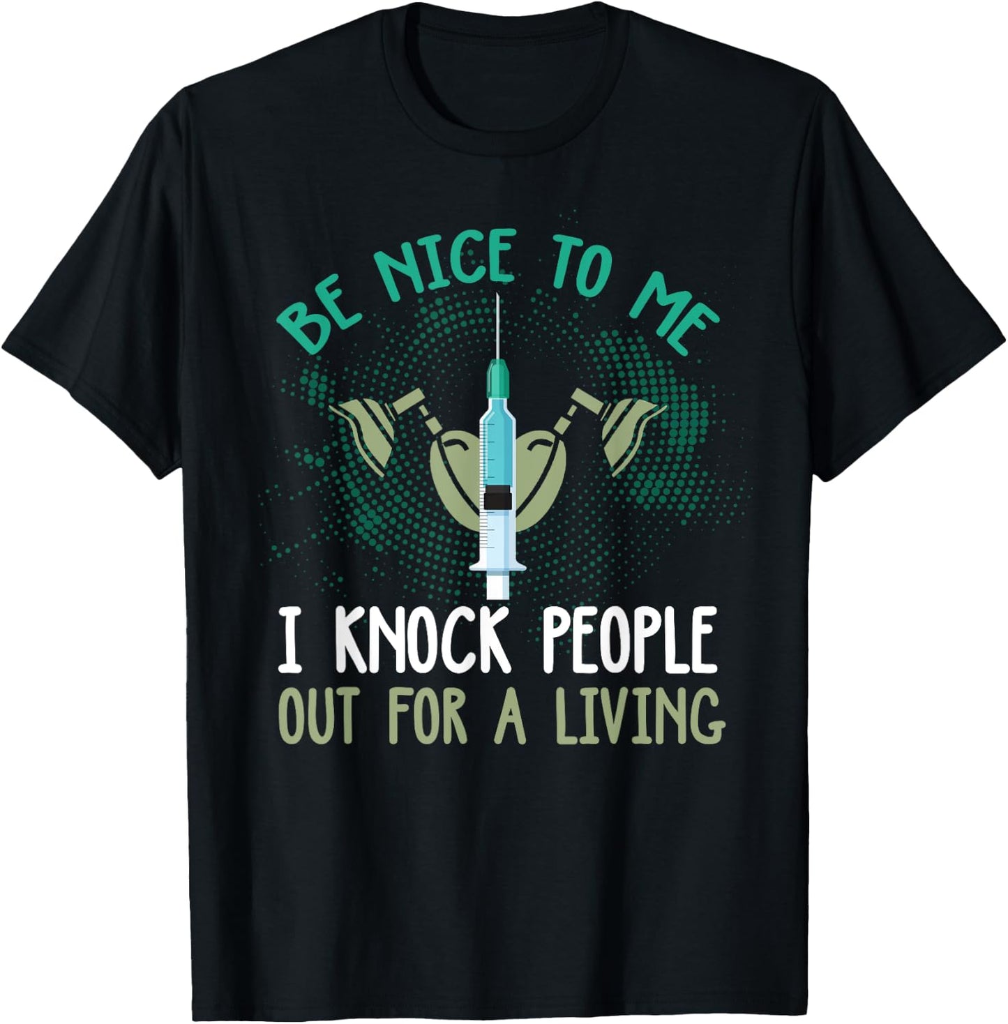 Funny Anesthesiologist Shirt Funny Anesthesiology Quote Gift T-Shirt - T-Shirt | Black