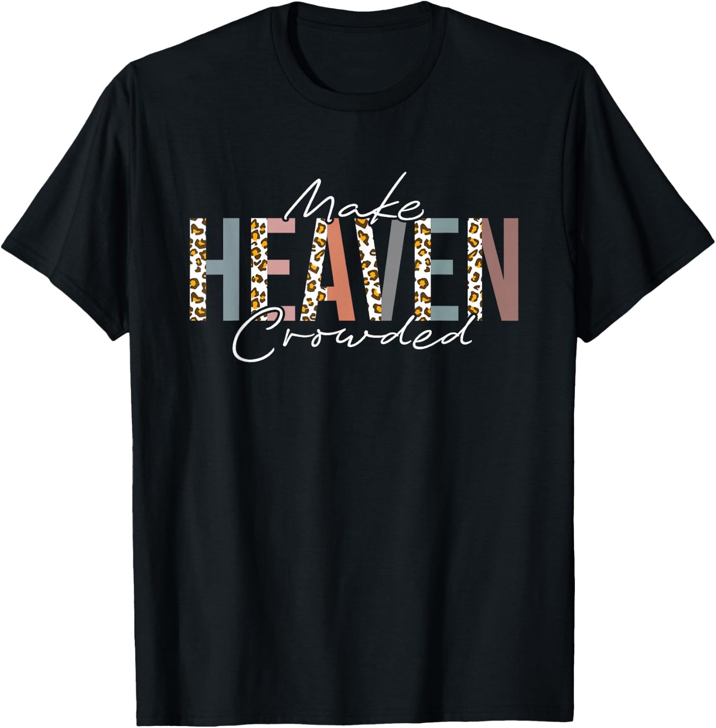Make Heaven Crowded T-Shirt - T-Shirt | Black