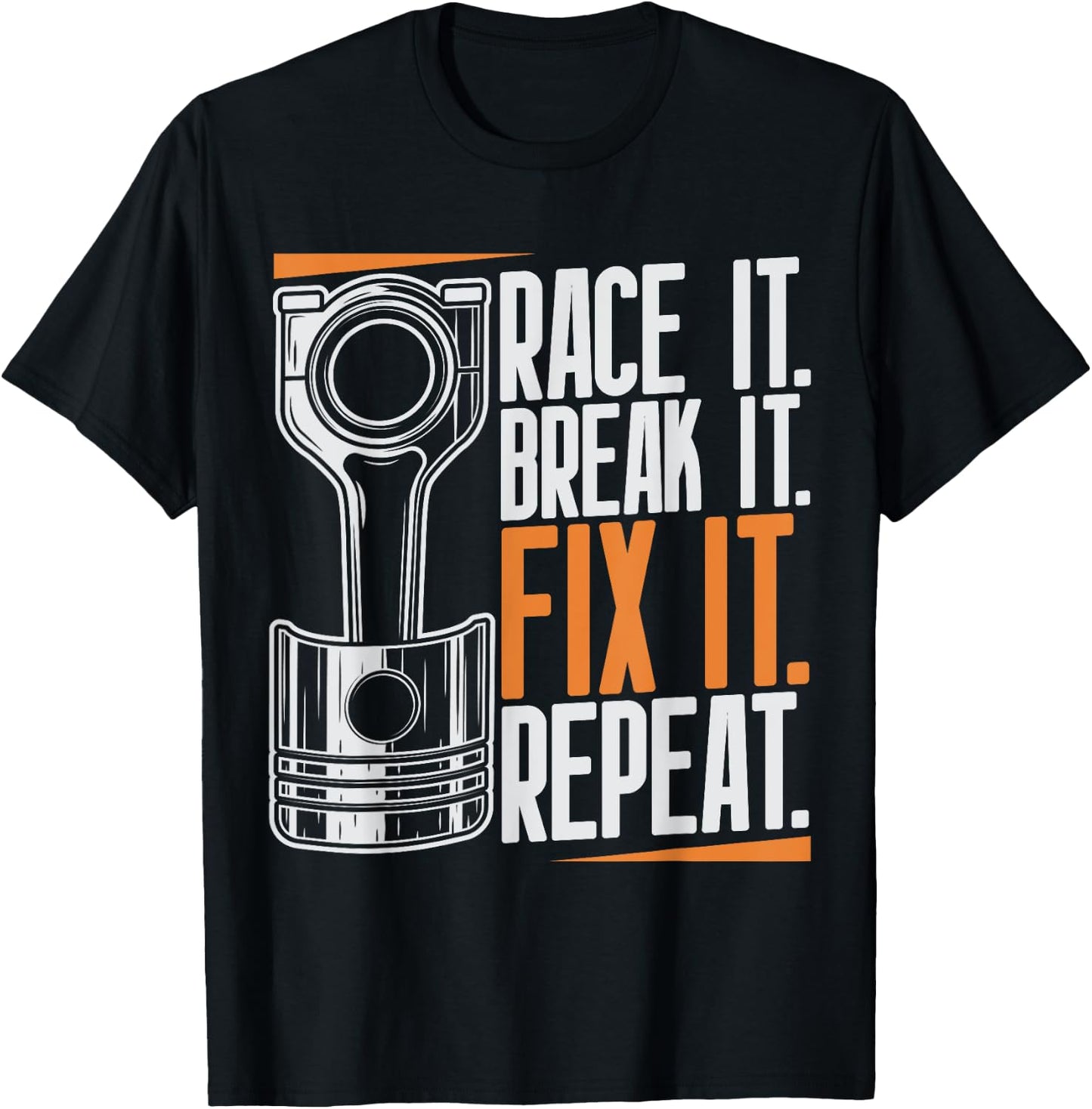 Race It Break It Fix It Repeat as a racing team T-Shirt - T-Shirt | Black