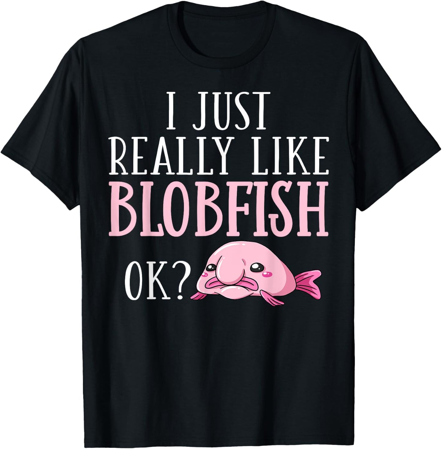 Blobfish Bob Fish Funny Cute Blob Blobby T-Shirt - T-Shirt | Black