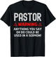 Pastor Warning Sermon Funny Christian Minister Preacher T-Shirt - T-Shirt | Black