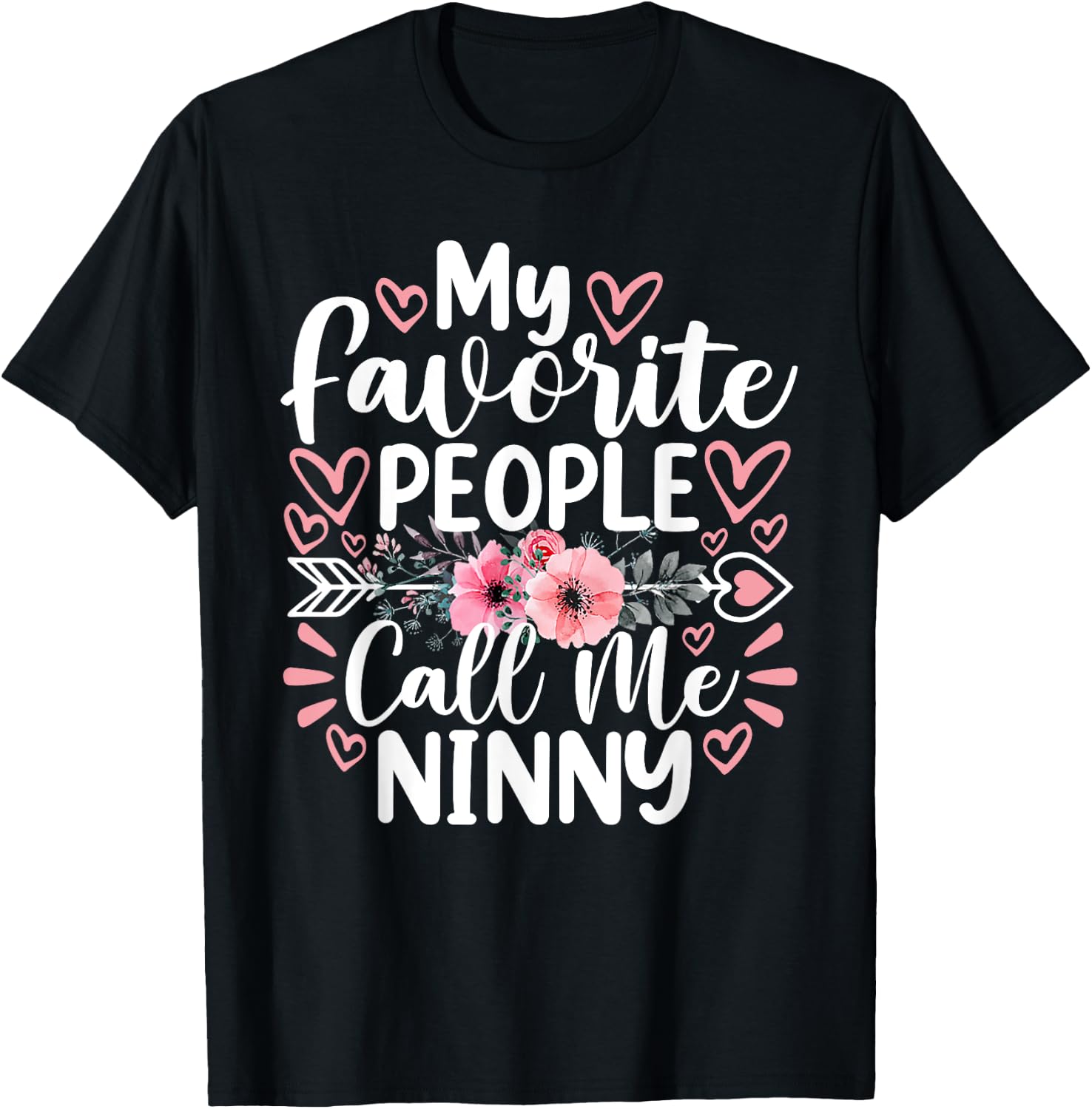 My Favorite People Call Me Ninny Funny Grandma Mother's Day T-Shirt - T-Shirt | Black
