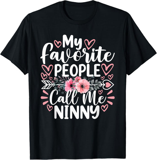 My Favorite People Call Me Ninny Funny Grandma Mother's Day T-Shirt - T-Shirt | Black