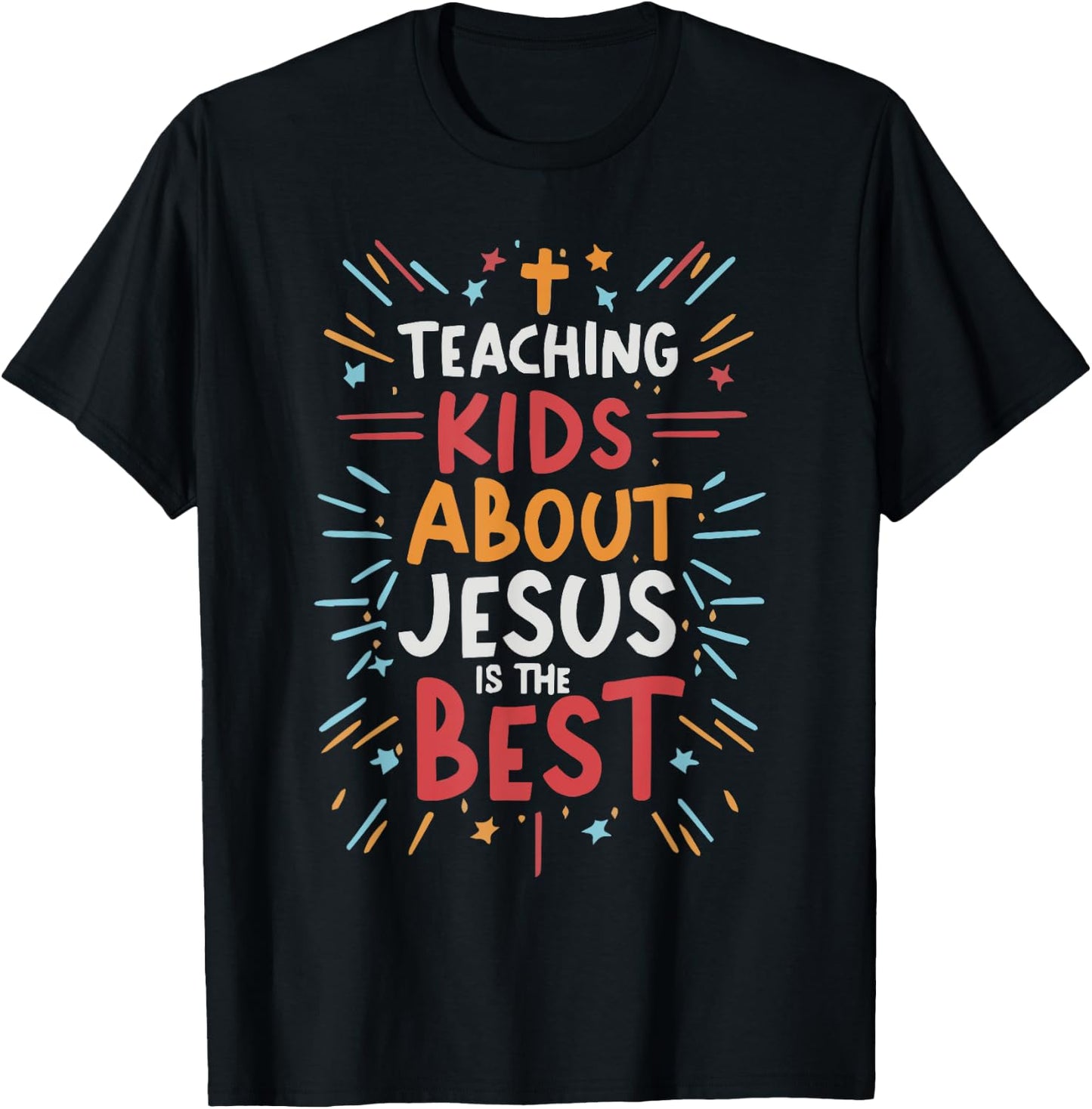 Teaching Kids About Jesus Is The Best T-Shirt - T-Shirt | Black