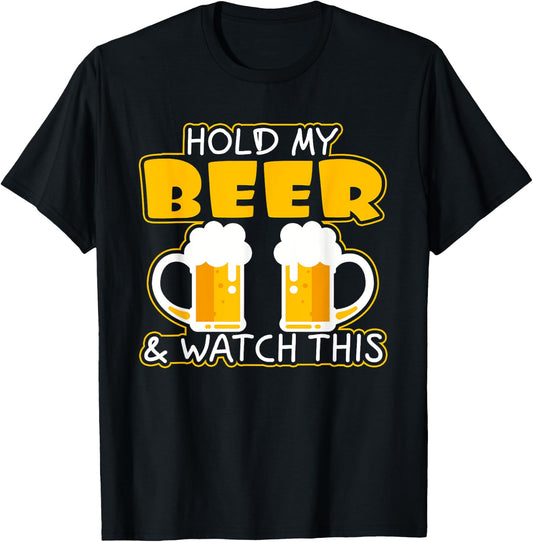Hold my beer and watch this T-Shirt - T-Shirt | Black
