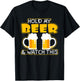 Hold my beer and watch this T-Shirt - T-Shirt | Black