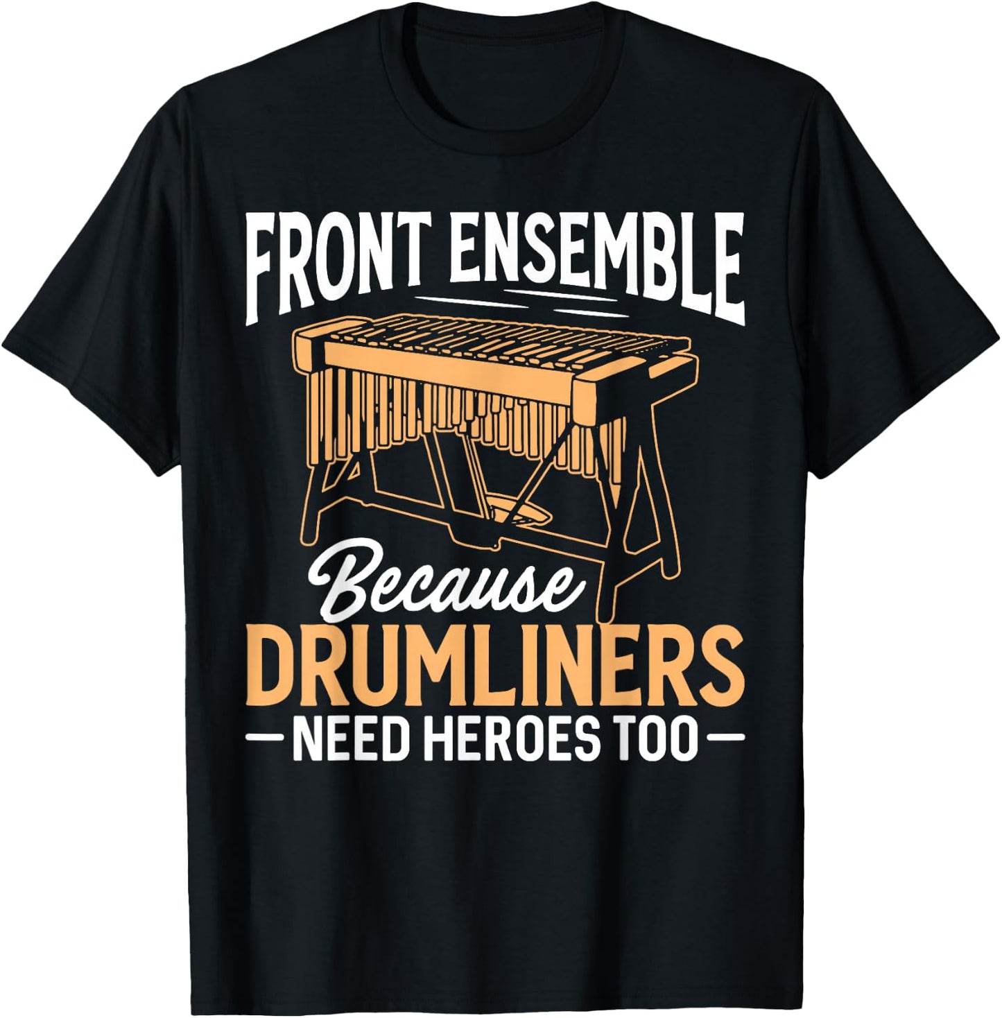 Funny Front Ensemble Marching Band, Drumliners Need Heroes T-Shirt - T-Shirt | Black