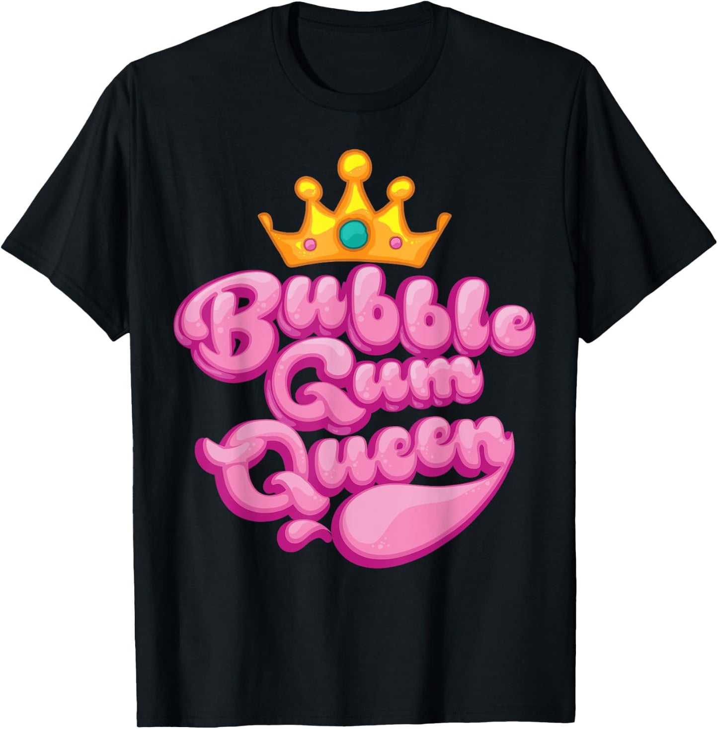 Funny Bubble Gum Queen Gift | Gumball Lovers Girls Women T-Shirt - T-Shirt | Black