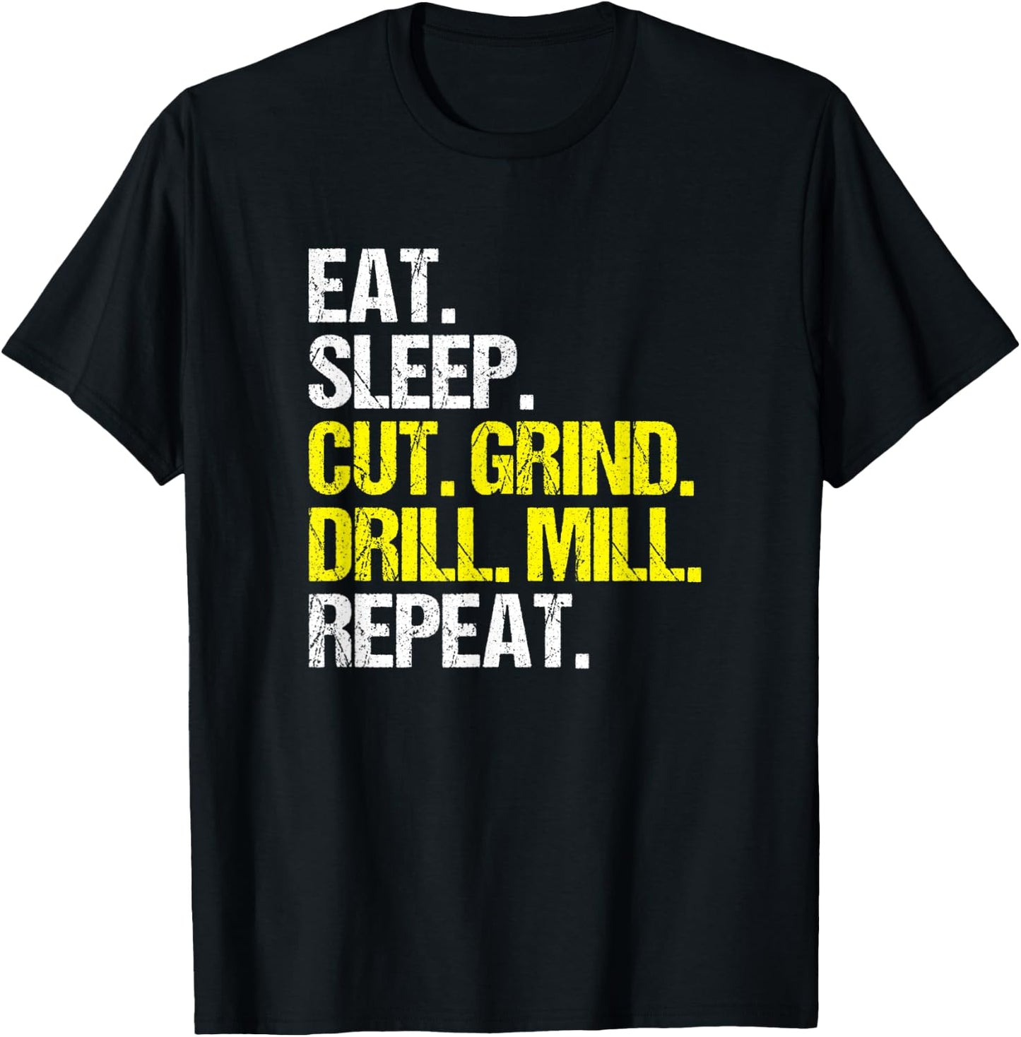 CNC Operator Eat Sleep Cut Grind CNC Machinist T-Shirt - T-Shirt | Black