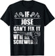JOSE Gift Name Fix It Funny Birthday Personalized Dad Idea T-Shirt - T-Shirt | Black