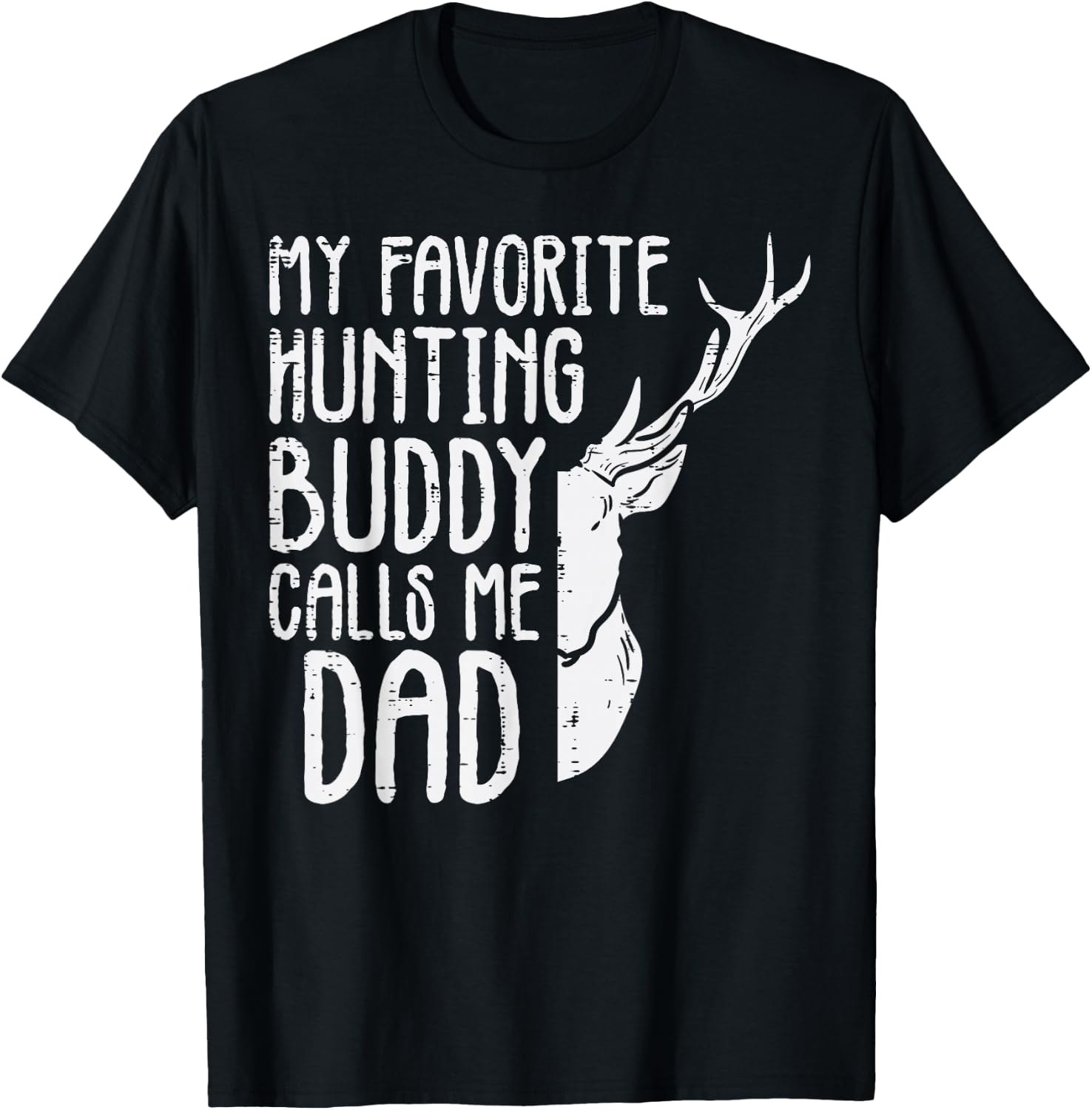 Favorite Hunting Buddy Calls Me Dad Deer Dad Men Fathers Day T-Shirt - T-Shirt | Black
