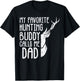 Favorite Hunting Buddy Calls Me Dad Deer Dad Men Fathers Day T-Shirt - T-Shirt | Black