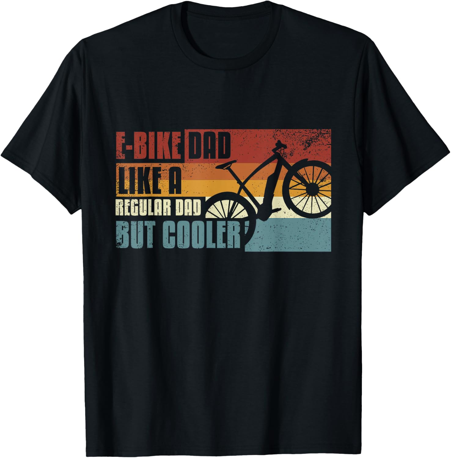 E-bike dad, like a regular dad, but cooler T-Shirt - T-Shirt | Black