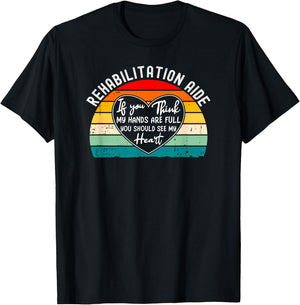 Rehab Tech Gifts And Shirts Rehabilitation Aide Appreciation Physical Rehabilitation T-Shirt - T-Shirt | Black