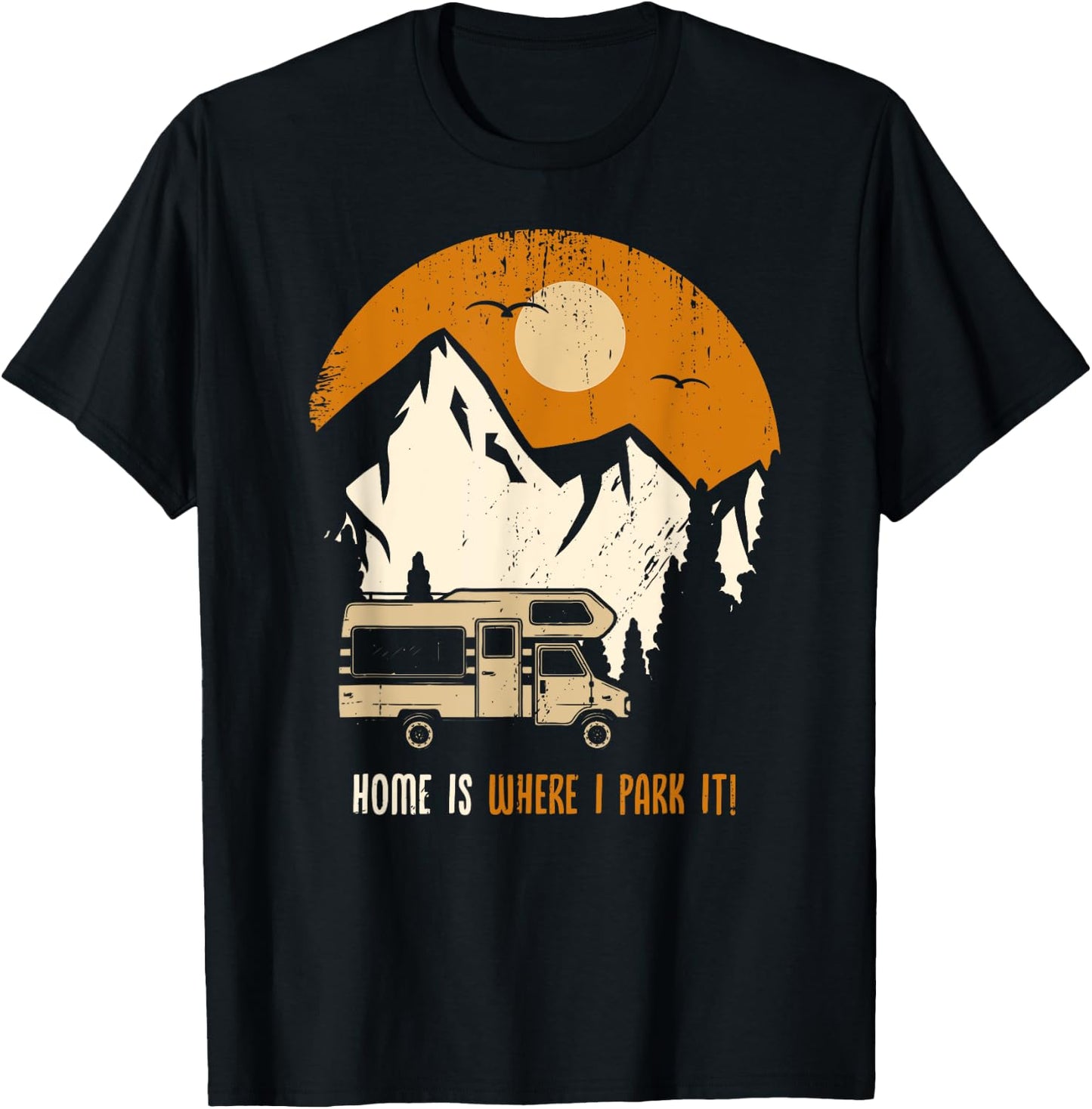 Home is where i park my caravan funny camper shirt T-Shirt - T-Shirt | Black