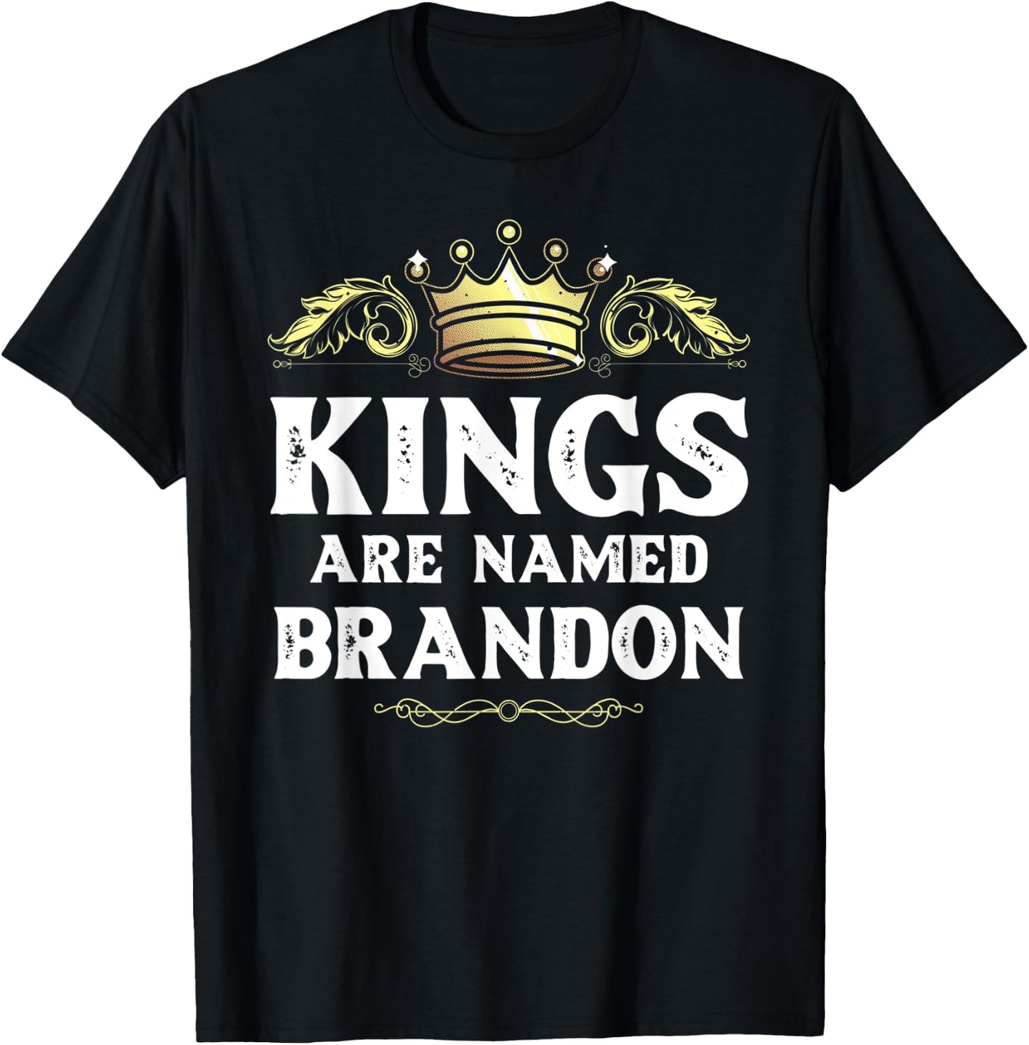 Kings Are Named BRANDON Gift Funny Personalized Name Joke T-Shirt - T-Shirt | Black