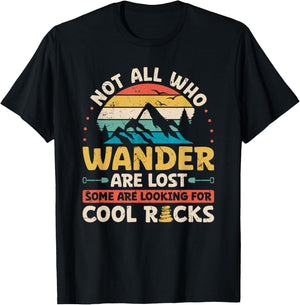 Not All Who Wander are Lost Some are Looking for Cool Rocks T-Shirt - T-Shirt | Black