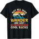 Not All Who Wander are Lost Some are Looking for Cool Rocks T-Shirt - T-Shirt | Black