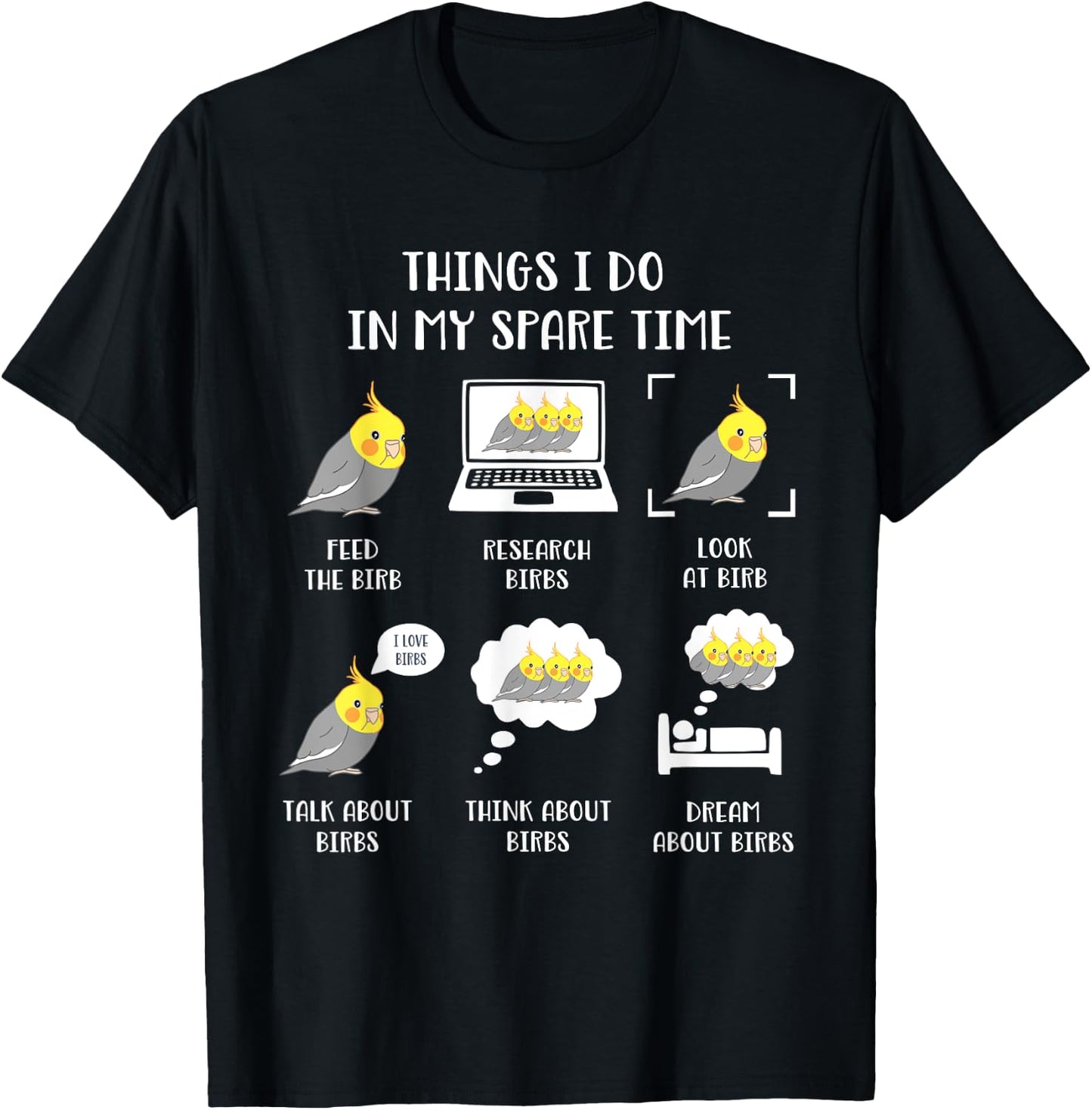 Things I do in my Spare Time Chubby Cockatiel Parrot Birb T-Shirt - T-Shirt | Black