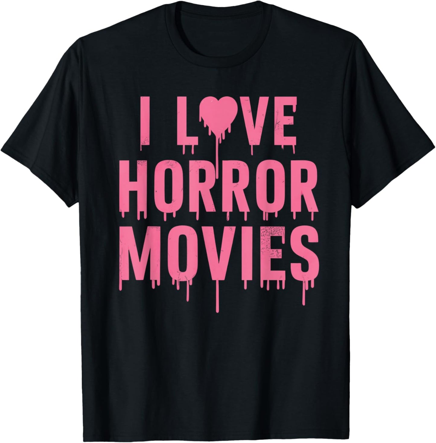I Love Horror Movies For Girls In Halloween Day T-Shirt - T-Shirt | Black