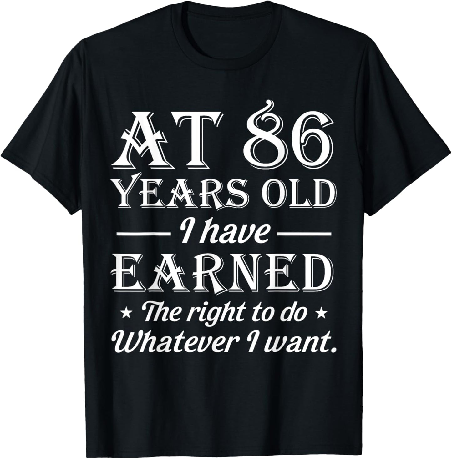 Funny 86th Birthday At 86 Years Old Do Whatever T-Shirt - T-Shirt | Black